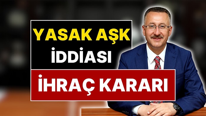 AKP Kararını Verdi: Yasak Aşk İddialarında Adı Geçen Belediye Başkanı İhraç Ediliyor!