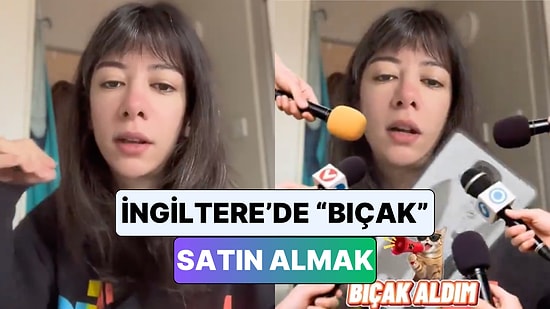 Uzun Zamandır İngiltere'de Yaşayan Bir Kadın Ülkede Bıçak Satın Almanın Zorluğunu Anlattı