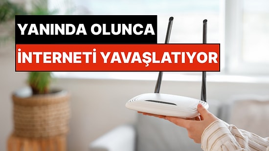 Modemin Yanında Olunca İnterneti Yavaşlatan Cihazlar Belli Oldu