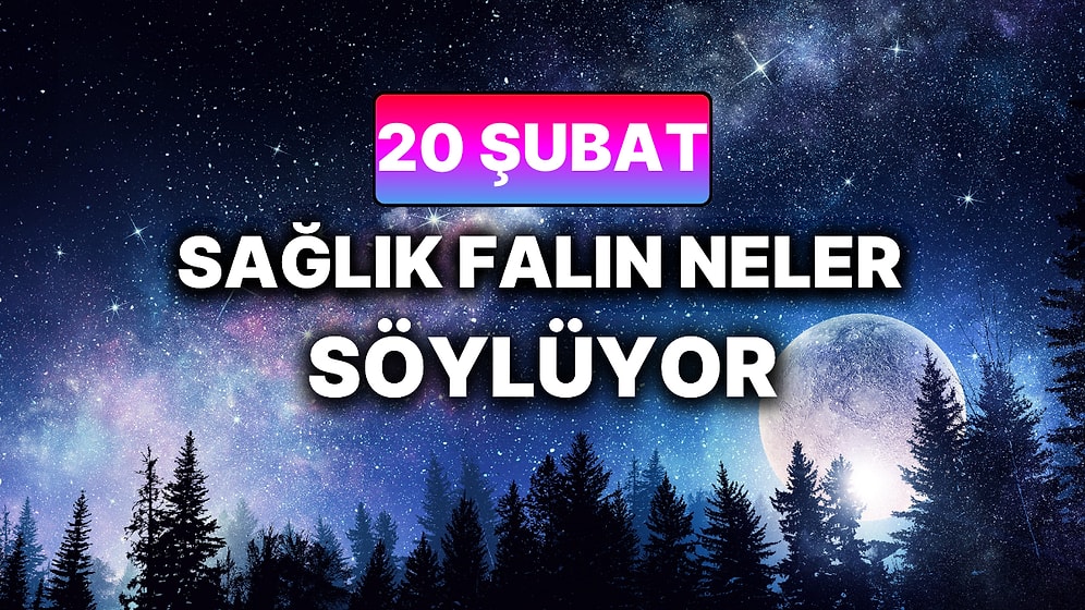Günlük Sağlık Burç Yorumuna Göre 20 Şubat Cuma Günün Nasıl Geçecek?
