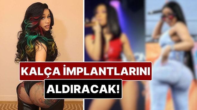 Cardi B Kalçasındaki İmplantları Çıkarttıracağını Açıkladı