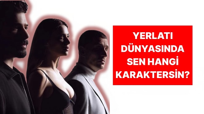 Sen Hangi Yeraltı Karakterisin?