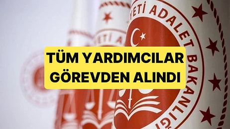 Adalet Bakanlığı'nda Beklenen Görev Değişimi Yaşandı: Tüm Yardımcılar Görevden Alındı