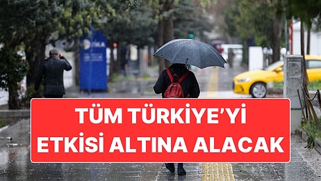 Tüm Türkiye’de Yağışlı Sistem Etkili Oluyor: Meteoroloji’den 7 Kent İçin Kuvvetli Yağış Uyarısı
