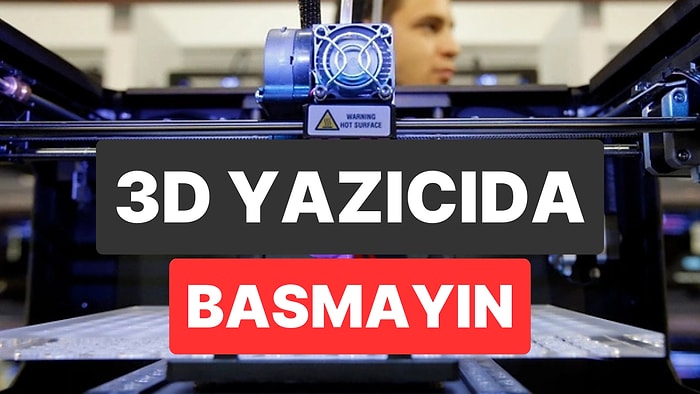 3D Yazıcıyla Basılmaması Gereken Şeyler: Güvenlik, Sağlık ve Hukuk Açısından Riskli Ürünler