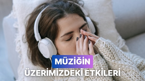 Kulaklıktan Beyne: Müziğin Üzerimizdeki Gizli Etkileri