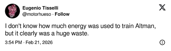 "Altman'ı eğitmek için ne kadar enerji harcandığını bilmiyorum, ama açıkça çok büyük bir israf olmuş."
