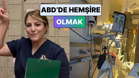 Amerika'da Hemşirelik Yapan Bir Kadın Diğer Ülkelerden Farklı Olan Yanlarını Anlattı