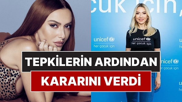 Videodaki Sözleri Tartışma Yaratan Hadise'den UNICEF Kararı