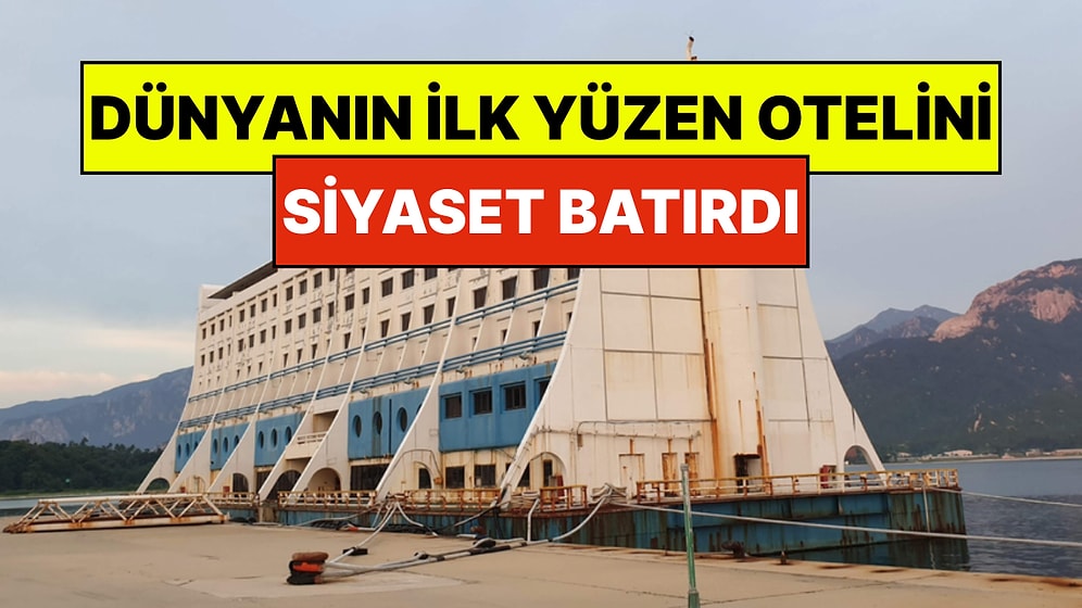 Dünyanın İlk Yüzen Otelinin Trajik Hikayesi: Oteli Askerler Bastı