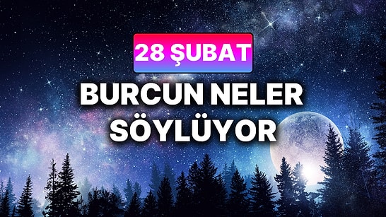 Günlük Burç Yorumuna Göre 28 Şubat Cumartesi Günün Nasıl Geçecek?