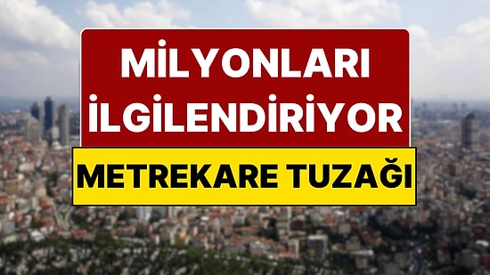 Ev Alacaklar Dikkat: Tapudaki O Detayı Görmezden Gelen Bin Pişman!