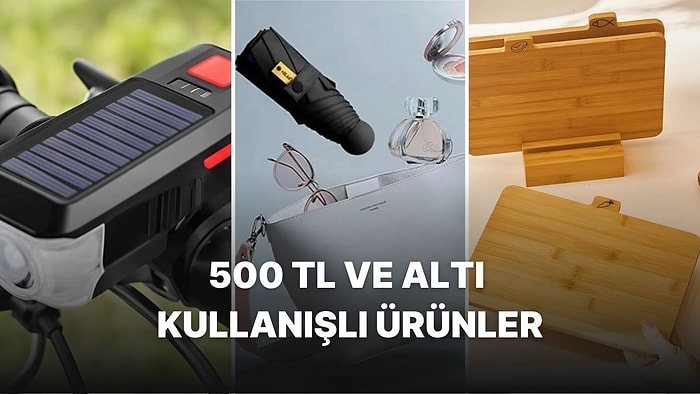 500 TL ve Altına Alabileceğiniz Kullanışlı Ürün Önerileri