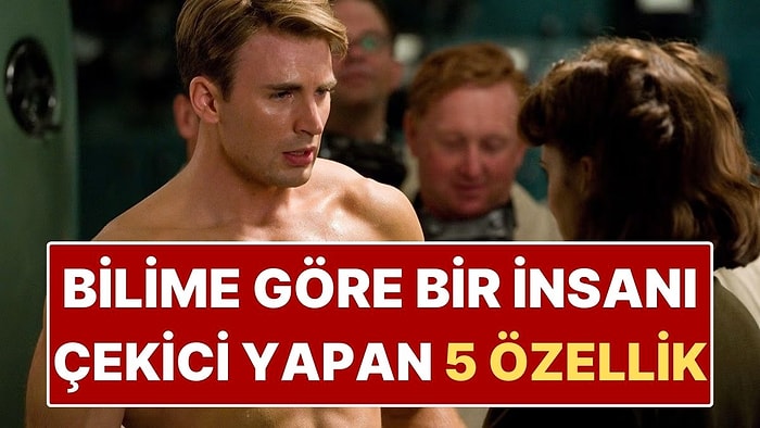 Bilime Göre Bir İnsanı Çekici Yapan 5 Özellik! Yaşadığınız Yer Bile Etkiliyor