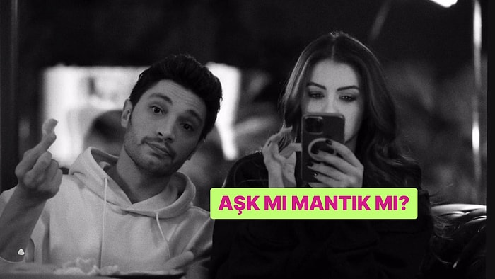 Aşk mı Mantık mı? Gerçek Yüzünü Söylüyoruz!