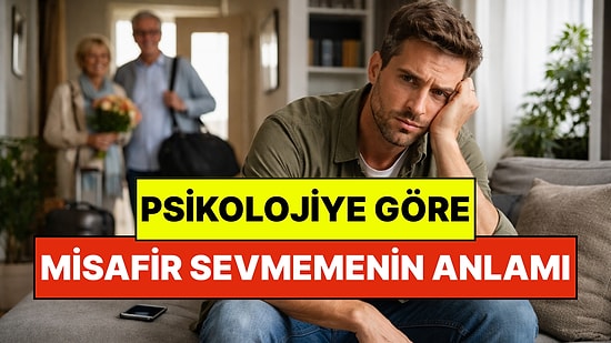 Psikolojiye Göre Misafir Sevmemenin Arkasındaki Neden: Asosyallikten Değil!
