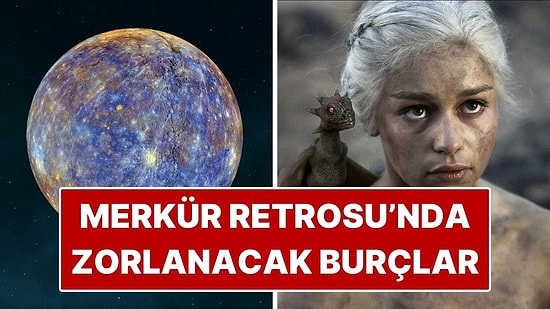 Merkür Retrosu’nda En Çok Zorlanacak Burçlar! Kolay Geçmeyecek