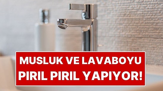 Musluk ve Lavabodaki Kireç Lekelerini Yok Eden Mutfak Tüyosu