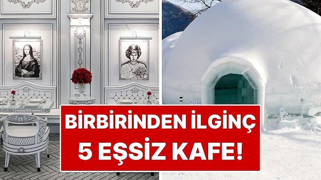 Saraydan İgloya Kadar! Kahve Molasında Sınır Tanımayan 5 Sıra Dışı Kafe