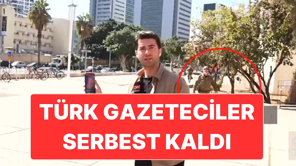 İsrail’de Gözaltına Alınan Türk Gazeteciler Serbest Bırakıldı