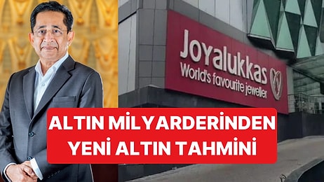 Hintli Altın Milyarderi Joy Alukkas, Altın İçin Tahminini Açıkladı: Yatırımcıyı Mutlu Edecek Tahmin