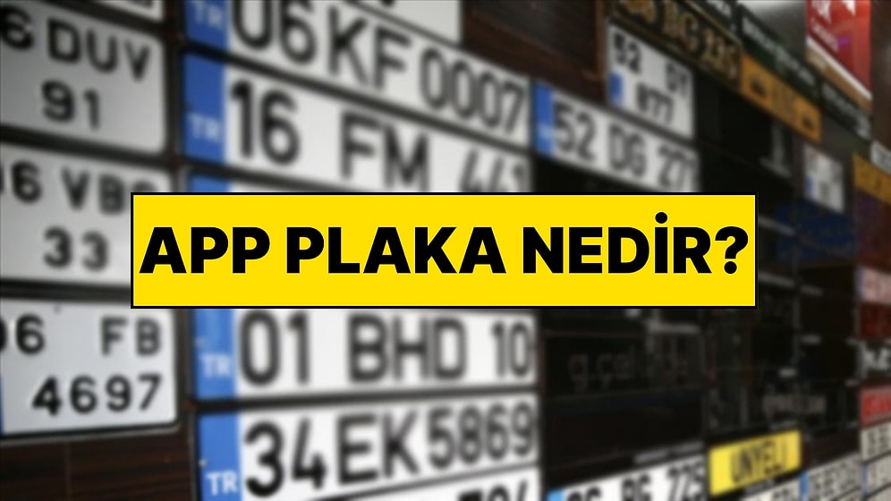 APP Plaka Nedir? APP Plaka Cezası Ne Kadar?