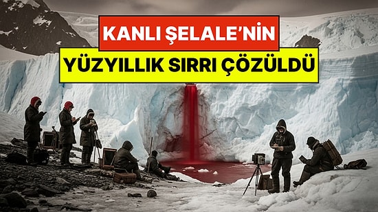 100 Yıldır Görenleri Şok Ediyordu: Antarktika'nın "Kanlı Şelale"lerinin Sırrı Çözüldü