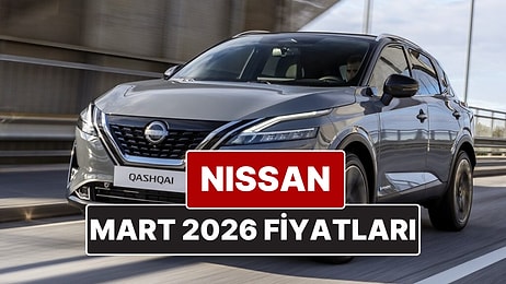 Mart 2026 Nissan Fiyat Listesi! İşte Nissan Qashqai, Juke, Qashqai e-Power ve X-Trail Güncel Fiyatları