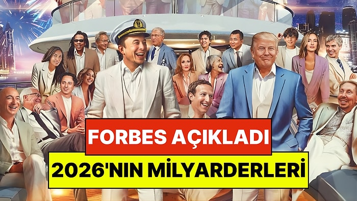 2026 Forbes Milyarderler Listesi Açıklandı: İşte Dünyanın En Zengin İnsanı