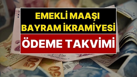 Emekli Bayram İkramiyesi Ödeme Tarihleri Belli Oldu