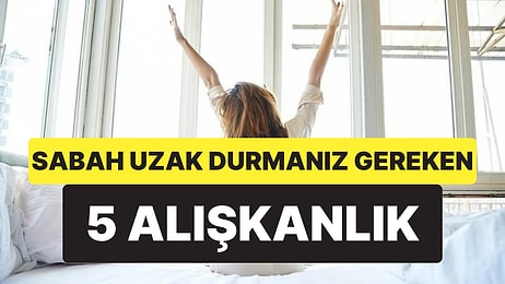 Uzmanlara Göre Beyni Sabote Eden 5 Sabah Alışkanlığı