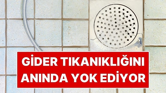 Banyodaki Gider Tıkanıklığını Dakikalar İçinde Açan Basit Yöntem