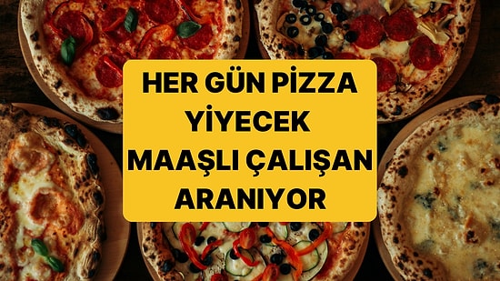 Dünyaca Ünlü Bir Pizza Markası, Pizzaların Tadına Bakacak "Uzman" Arıyor: Maaşı da Epey Dolgun!