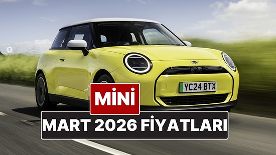 Mart 2026 Mini Fiyat Listesi! İşte Mini Cooper, Clubman, Cabrio ve Countyrman Güncel Fiyatları