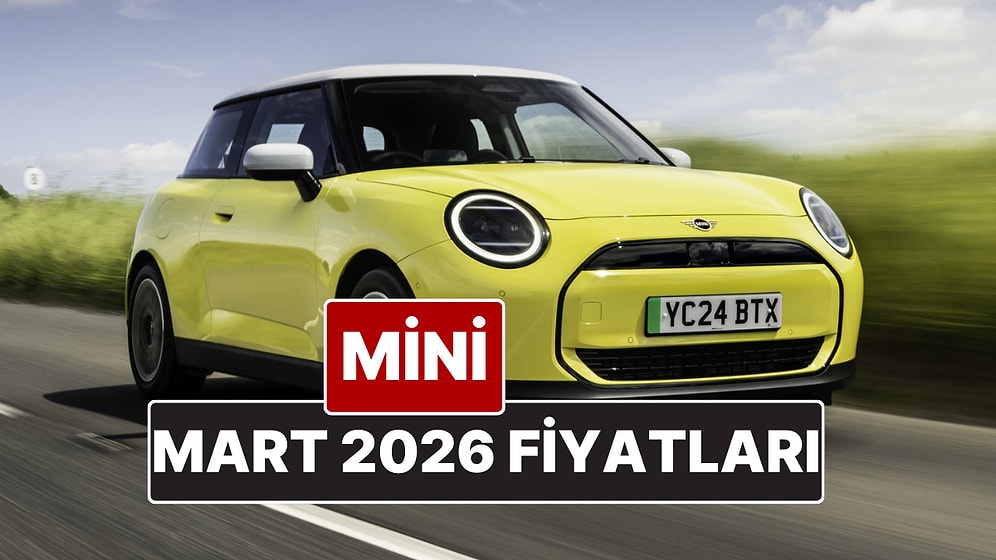 Mart 2026 Mini Fiyat Listesi! İşte Mini Cooper, Clubman, Cabrio ve Countyrman Güncel Fiyatları