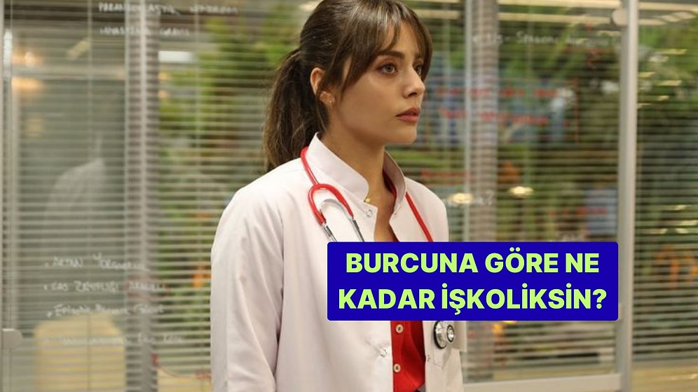 Burcuna Göre Yüzde Kaç İşkoliksin?
