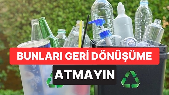 Çöp Toplama Görevlisi Açıkladı: Geri Dönüşüm Kutusuna Atılmaması Gereken 3 Şey