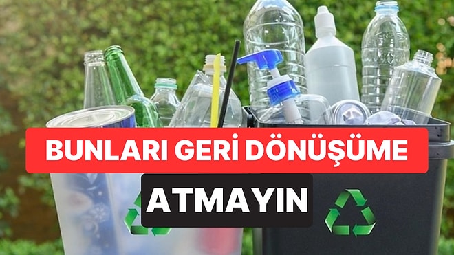 Çöp Toplama Görevlisi Açıkladı: Geri Dönüşüm Kutusuna Atılmaması Gereken 3 Şey