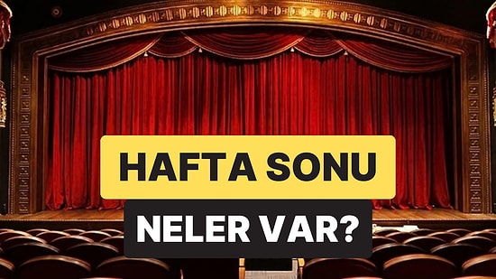 Sonu Kültür Sanat Rehberi: 13-15 Mart’ta İzmir, Ankara, Eskişehir ve Antalya’da Neler Var?