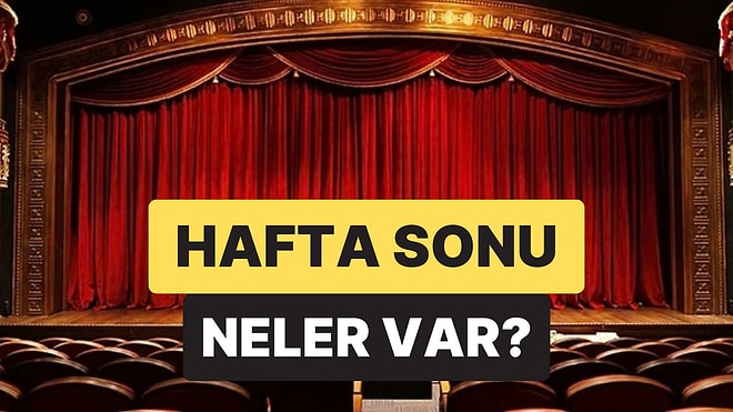 Sonu Kültür Sanat Rehberi: 13-15 Mart’ta İzmir, Ankara, Eskişehir ve Antalya’da Neler Var?