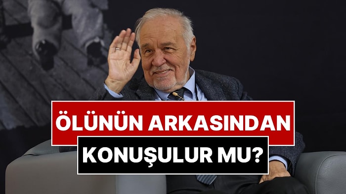 Ölünün Arkasından Konuşulur mu?