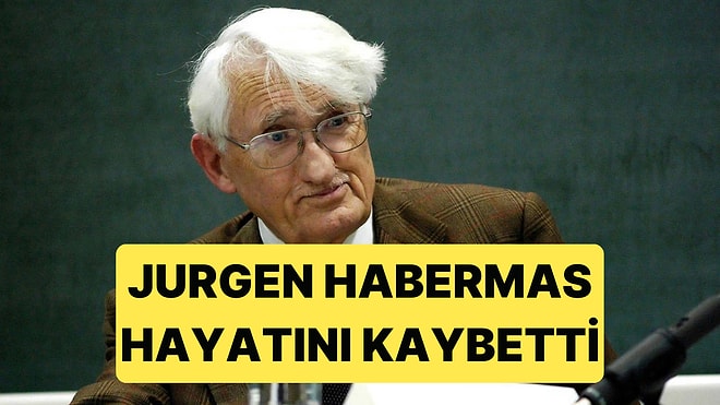 Alman Filozof Jurgen Habermas 96 Yaşında Hayatını Kaybetti