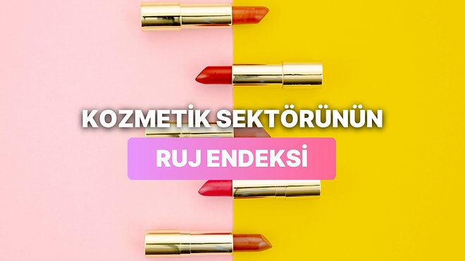 Kozmetik Sektörünün “Ruj Endeksi”: Tüketici Alışkanlıkları Dönemsel Olarak Nasıl Değişir?