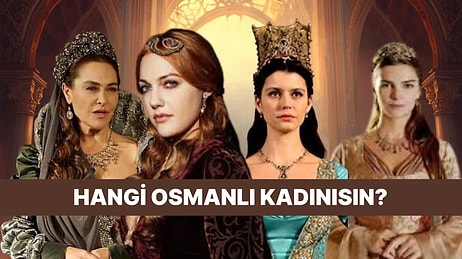 Hangi Osmanlı Kadınının Aurasını Taşıyorsun?