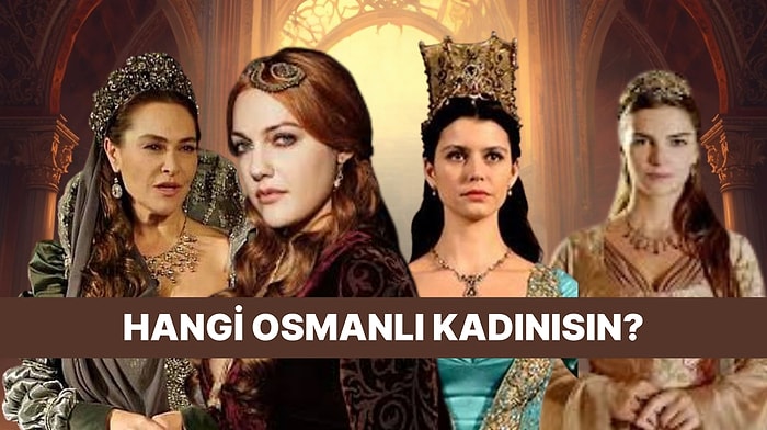 Hangi Osmanlı Kadınının Aurasını Taşıyorsun?