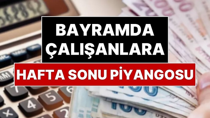 Ramazan Bayramı’nda Çalışacak Olanlara Hafta Sonu Piyangosu: Ramazan Bayramı Mesai Ücreti Ne Kadar?