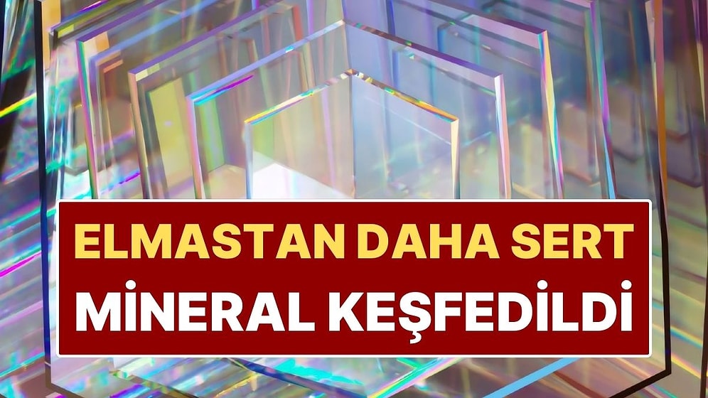 Elmastan Daha Dayanıklı Mineral Keşfedildi: İmkansız Deniliyordu