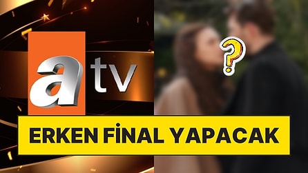 Yayınlanan Sahnesi Tepki Çekmişti: Atv Dizisi İçin Erken Final Kararı Verildi