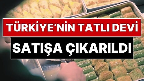 Türkiye’nin Tatlı Devi Satışa Çıkarıldı: İşte İhale Tarihi ve Dudak Uçuklatan Bedeli