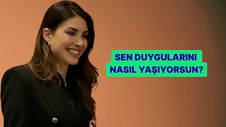 Kişilik Testi: Sen Duygularını Ne Kadar Açık Yaşıyorsun?